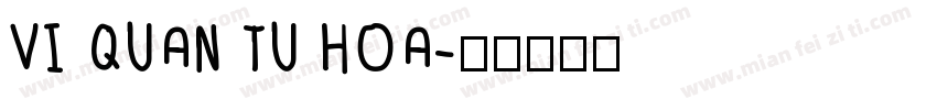 VI QUAN TU HOA字体转换